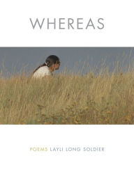 Title: Whereas, Author: Layli Long Soldier