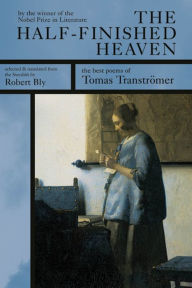 Title: The Half-Finished Heaven: Selected Poems, Author: Tomas Tranströmer