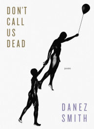 Title: Don't Call Us Dead, Author: Danez Smith