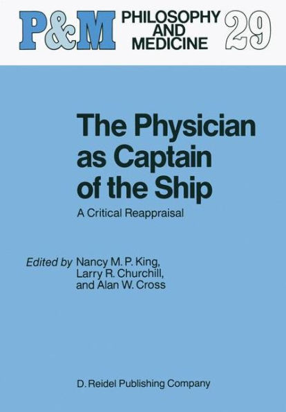 The Physician as Captain of the Ship: A Critical Reappraisal / Edition 1