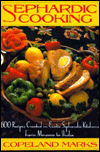 Sephardic Cooking: Six Hundred Recipes Created in Exotic Sephardic Kitchens from Morocco to India