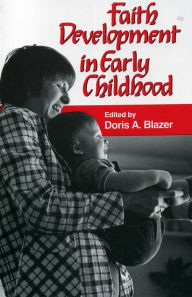 Title: Faith Development in Early Childhood, Author: Doris A. Blazer