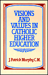 Title: Visions & Values In Catholic Higher Education, Author: Sheed & Ward