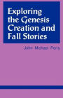 Exploring the Genesis Creation & Fall Stories / Edition 1