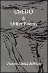 Title: Credo: and Other Poems, Author: Francis Patrick Sullivan