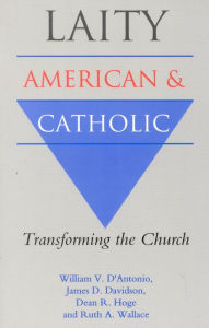 Laity, American and Catholic: Transforming the Church