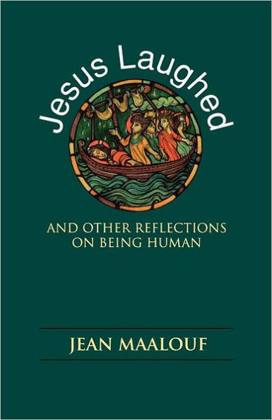 Jesus Laughed: And Other Reflections on Being Human