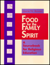Title: Food for the Family Spirit: A Sourcebook for Religious Education, Author: Laurie N. Bowen