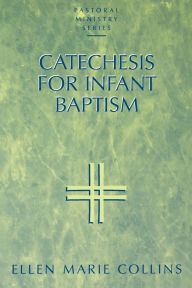 Title: Catechesis for Infant Baptism, Author: Ellen Marie Collins