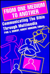 From One Medium to Another: Communicating the Bible through Multimedia / Edition 400