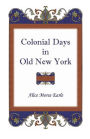 Colonial Days in Old New York