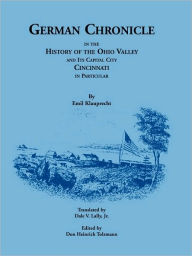 Title: German Chronicle in the History of the Ohio Valley and its Capital City, Cincinnati, in Particular, Author: Emil Klauprecht