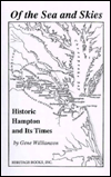 Of the Sea and Skies: Historic Hampton and Its Times