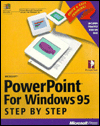 Microsoft PowerPoint for Windows 95 Step by Step: Make Your Point with Powerpoint for Windows 95