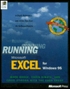 Running Microsoft Excel for Windows 95: In-Depth Reference and Inside Tips from the Software Experts