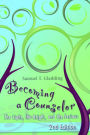 Becoming a Counselor: The Light, the Bright, and the Serious / Edition 2