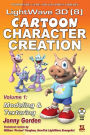 LightWave 3D 8 Cartoon Character Creation: Volume 1 Modeling & Texturing