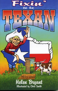 Title: Fixin' To Be Texan, Author: Helen Bryant