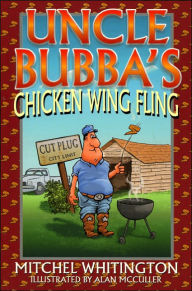 Title: Uncle Bubba's Chicken Wing Fling, Author: Mitchel Whitington