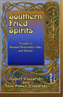 Southern Fried Spirits: A Guide to Haunted Restaurants,Inns,And