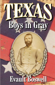 Title: Texas Boys In Gray, Author: Evault Boswell