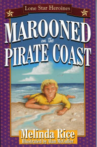 Title: Marooned On The Pirate Coast, Author: Melinda Rice