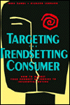 Targeting the Trendsetting Consumer: How to Market Your Product or Service to Influential Buyers