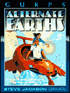 Gurps Alternate Earths: Parallel Histories for the Infinite Worlds
