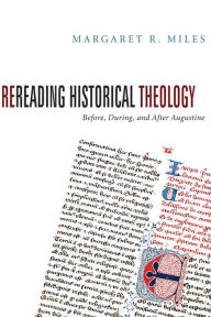 Rereading Historical Theology: Before, During, and After Augustine
