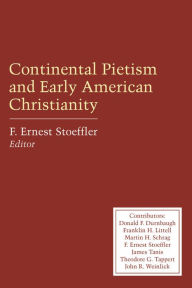 Title: Continental Pietism and Early American Christianity, Author: F Ernest Stoeffler