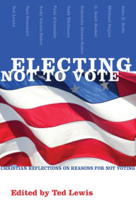 Title: Electing Not to Vote, Author: Ted Lewis