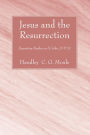 Jesus and the Resurrection: Expository Studies on St. John 20 and 21