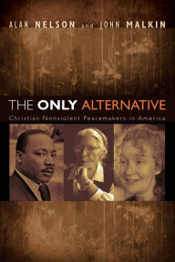 Title: The Only Alternative, Author: Alan Nelson