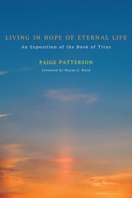 Title: Living in Hope of Eternal Life, Author: Paige Patterson