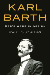 Title: Karl Barth, Author: Paul S Chung