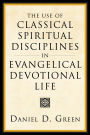 The Use of Classical Spiritual Disciplines in Evangelical Devotional Life