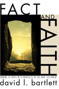 Title: Fact and Faith, Author: David L. Bartlett