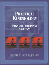 Practical Kinesiology For The Physical Therapist Assistant / Edition 1