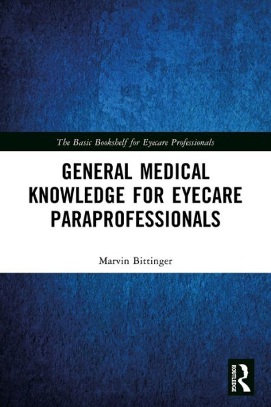 General Medical Knowledge for Eyecare Paraprofessionals / Edition 1