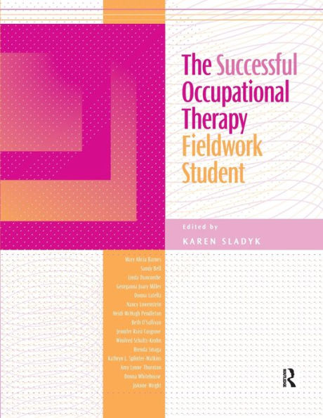 The Successful Occupational Therapy Fieldwork Student / Edition 1