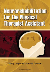 Neurorehabilitation for the Physical Therapy Assistant / Edition 1
