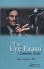 The Eye Exam: A Complete Guide / Edition 1