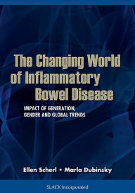 The Changing World of Inflammatory Bowel Disease: Impact of Generation, Gender, and Global Trends / Edition 1