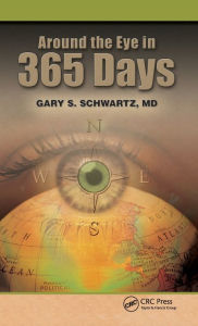 Title: Around the Eye in 365 Days / Edition 1, Author: Gary S. Schwartz