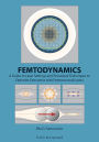 Femtodynamics: A Guide to Laser Settings and Procedure Techniques to Optimize Outcomes with Femtosecond Lasers / Edition 1