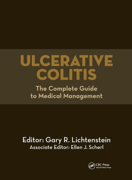 Ulcerative Colitis: The Complete Guide to Medical Management / Edition 1