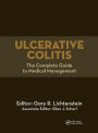 Ulcerative Colitis: The Complete Guide to Medical Management / Edition 1