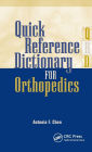 Quick Reference Dictionary for Orthopedics / Edition 1
