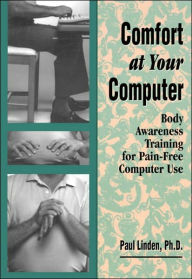 Comfort at Your Computer: Body Awareness Training for Pain-Free Computer Use