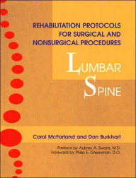 Title: Rehabilitation Protocols for Surgical and Nonsurgical Procedures: Lumbar Spine, Author: Carol McFarland